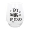 Eat Drink & Be Scary Glass