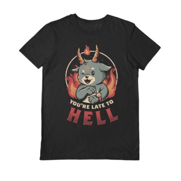 Late To Hell Shirt