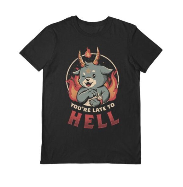 Late To Hell Shirt